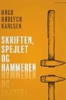 Hugo Hørlych Karlsen - Skriften, spejlet og hammeren