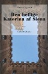 Johannes Jørgensen - Den hellige Katerina af Siena