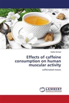 Sadia Arshad - Effects of caffeine consumption on human muscular activity