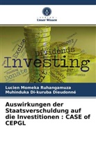 Muhinduka Di Dieudonné, Muhinduka Di-kuruba Dieudonné, Lucien Momek Ruhangamuza, Lucien Momeka Ruhangamuza - Auswirkungen der Staatsverschuldung auf die Investitionen : CASE of CEPGL