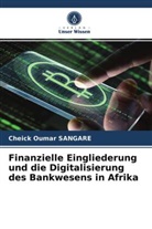 Cheick Oumar Sangaré - Finanzielle Eingliederung und die Digitalisierung des Bankwesens in Afrika