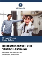 Babu Salam, Urvash Verma, Urvashi Verma - KINDESMISSBRAUCH UND VERNACHLÄSSIGUNG