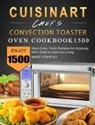 Mary Frawley - Cuisinart Chef's Convection Toaster Oven Cookbook1500