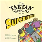 Jennifer Baker - The Tartan Trampoline and the Superheroes