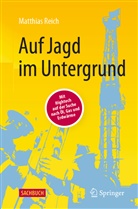 REICH, Matthias Reich - Auf Jagd im Untergrund