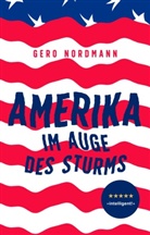 Gero Nordmann, Gero Nordmann, Ger Nordmann, Gero Nordmann - Amerika - Im Auge des Sturms