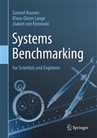 Jóakim von Kistowski, Samue Kounev, Samuel Kounev, Klaus-Diete Lange, Klaus-Dieter Lange, von Kistowski... - Systems Benchmarking
