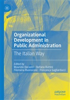 Stefan Battini, Stefano Battini, Filomena Buonocore, Filomena Buonocore et al, Maurizio Decastri, Francesca Gagliarducci - Organizational Development in Public Administration