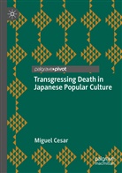 Miguel Cesar - Transgressing Death in Japanese Popular Culture