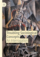 Martyn Hammersley - Troubling Sociological Concepts