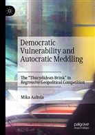 Mika Aaltola - Democratic Vulnerability and Autocratic Meddling