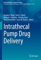 Kasra Amirdelfan, Douglas P. Beall, Timothy Davis, Michael J. DePalma, Corey W. Hunter, Michael J DePalma et al... - Intrathecal Pump Drug Delivery