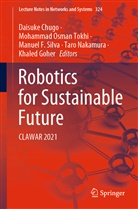 Daisuke Chugo, Manuel F Silva et al, Khaled Goher, Taro Nakamura, Mohamma Osman Tokhi, Mohammad Osman Tokhi... - Robotics for Sustainable Future