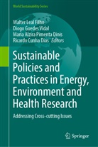 Ma Alzira Pimenta Dinis et al, Ricardo Cunha Dias, Maria Alzira Pimenta Dinis, Diog Guedes Vidal, Diogo Guedes Vidal, Walter Leal Filho... - Sustainable Policies and Practices in Energy, Environment and Health Research
