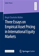 Birgit Charlotte Müller - Three Essays on Empirical Asset Pricing in International Equity Markets