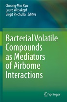 Birgit Piechulla, Choong-Min Ryu, Laur Weisskopf, Laure Weisskopf - Bacterial Volatile Compounds as Mediators of Airborne Interactions