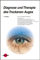 Elisabeth M Messmer, Elisabeth M. Messmer - Diagnose und Therapie des Trockenen Auges