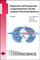 Miriam Möller, Wolfgan Schütte, Wolfgang Schütte - Diagnostik und Therapie des Lungenkarzinoms und des malignen Pleuramesothelioms
