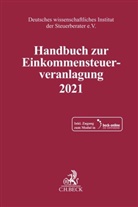 Deutsches wissenschaftliches Institut der Steuerberater e.V., Deutsche wissenschaftliches Institut der, Deutsches wissenschaftliches Institut der - Handbuch zur Einkommensteuerveranlagung 2021, m. 1 Buch, m. 1 Online-Zugang