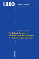 Nichola Brownlees, Nicholas Brownlees - The Role of Context in the Production and Reception of Historical News Discourse