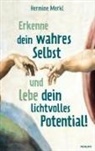 Hermine Merkl - Erkenne dein wahres Selbst und lebe dein lichtvolles Potential!