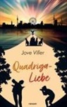 Jove Viller, Jove Viller - Quadriga-Liebe