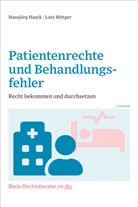 Lutz Böttger, Lutz (Dr.) Böttger, Hansjör Haack, Hansjörg Haack, Hansjörg (Dr.) Haack - Patientenrechte und Behandlungsfehler