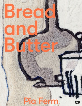 Galerie Judith Andreae, Uta Koop, Uta Kopp, Johanna Laub, Maximilian Wahlich,  Galerie Judith Andreae... - Pia Ferm - Bread and Butter