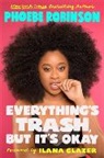 Phoebe Robinson - Everything's Trash, But It's Okay