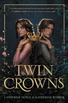 Catherine Doyle, Katherine Webber - Twin Crowns