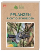 Stephanie Mahon, DK Verlag - Grünes Gartenwissen. Pflanzen richtig schneiden