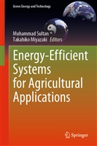 Miyazaki, Miyazaki, Takahiko Miyazaki, Muhamma Sultan, Muhammad Sultan - Energy-Efficient Systems for Agricultural Applications