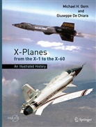 Giuseppe de Chiara, Giuseppe De Chiara, Michael Gorn, Michael H Gorn, Michael H. Gorn - X-Planes from the X-1 to the X-60