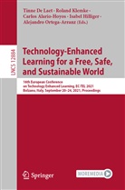 Carlos Alario-Hoyos, Carlos Alario-Hoyos et al, Tinne de Laet, Isabel Hilliger, Rolan Klemke, Roland Klemke... - Technology-Enhanced Learning for a Free, Safe, and Sustainable World