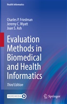 Joan S Ash, Joan S. Ash, Charles Friedman, Charles P Friedman, Charles P. Friedman, Jeremy Wyatt... - Evaluation Methods in Biomedical and Health Informatics