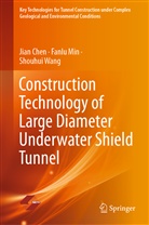 Jia Chen, Jian Chen, Fanl Min, Fanlu Min, Shouhui Wang, Jian Chen... - Construction Technology of Large Diameter Underwater Shield Tunnel