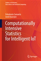 Amit Banerjee, Debabrat Samanta, Debabrata Samanta - Computationally Intensive Statistics for Intelligent IoT