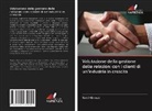 Sakil Ahmed - Valutazione della gestione delle relazioni con i clienti di un'industria in crescita