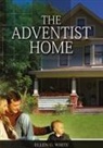 Ellen White - The Adventist Home