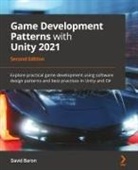 David Baron - Game Development Patterns with Unity 2021 - Second Edition