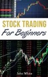 John White - Stock Trading for Beginners - 2 Books in 1