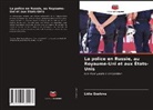 Lidia Gustova - La police en Russie, au Royaume-Uni et aux États-Unis