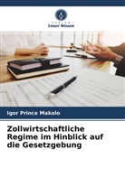 Igor Prince Makolo - Zollwirtschaftliche Regime im Hinblick auf die Gesetzgebung