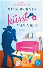 Ines Vitouladitis - Mitbewohner küsst man nicht
