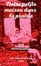Jose Miguel Rodriguez Calvo - Notre petite maison dans la prairie