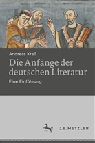Andreas Kraß - Die Anfänge der deutschen Literatur