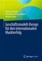 M Krenn, Melanie Krenn, Alexande Schwarz-Musch, Alexander Schwarz-Musch, Dietma Sternad, Dietmar Sternad - Geschäftsmodell-Design für den internationalen Markterfolg
