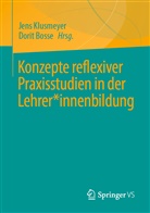Bosse, Bosse, Dorit Bosse, Jen Klusmeyer, Jens Klusmeyer - Konzepte reflexiver Praxisstudien in der Lehrer*innenbildung