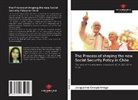 Jacqueline Crespo Amigo - The Process of shaping the new Social Security Policy in Chile