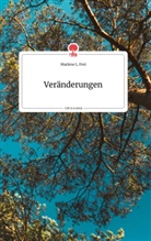 Marlene L Frei, Marlene L. Frei - Veränderungen. Life is a Story - story.one